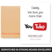 Dad Fathers Day Card - We Love You More Than YouTube