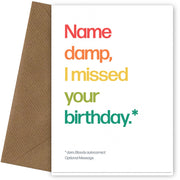Personalised Damp I Missed Your Birthday Card