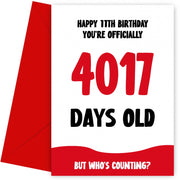 Funny 11th Birthday Card for Boy and Girl - 4017 Days Old