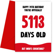 Funny 14th Birthday Card for Boy and Girl - 5113 Days Old