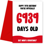Funny 19th Birthday Card for Men and Women - 6939 Days Old