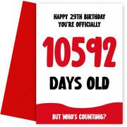 Funny 29th Birthday Card for Men and Women - 10592 Days Old