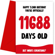 Funny 32nd Birthday Card for Men and Women - 11688 Days Old