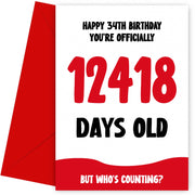 Funny 34th Birthday Card for Men and Women - 12418 Days Old