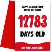 Funny 35th Birthday Card for Men and Women - 12783 Days Old