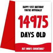 Funny 41st Birthday Card for Men and Women - 14975 Days Old