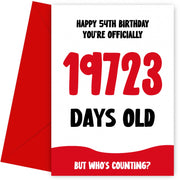 Funny 54th Birthday Card for Men and Women - 19723 Days Old