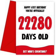 Funny 61st Birthday Card for Men and Women - 22280 Days Old
