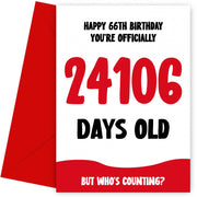 Funny 66th Birthday Card for Men and Women - 24106 Days Old