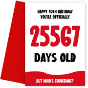 Funny 70th Birthday Card for Men and Women - 25567 Days Old