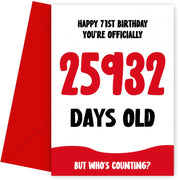 Funny 71st Birthday Card for Men and Women - 25932 Days Old