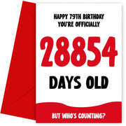 Funny 79th Birthday Card for Men and Women - 28854 Days Old