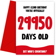 Funny 82nd Birthday Card for Men and Women - 29950 Days Old