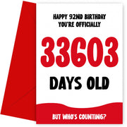 Funny 92nd Birthday Card for Men and Women - 33603 Days Old