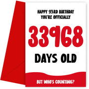 Funny 93rd Birthday Card for Men and Women - 33968 Days Old