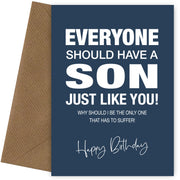 Funny Birthday Card for Son - Everyone Should Have a Son Like You - 16th 18th 20th