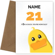 Cheeky 21st Birthday Card - F*ck a Duck, You're How Old?