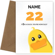 Cheeky 22nd Birthday Card - F*ck a Duck, You're How Old?