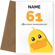 Cheeky 61st Birthday Card - F*ck a Duck, You're How Old?