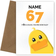 Cheeky 67th Birthday Card - F*ck a Duck, You're How Old?