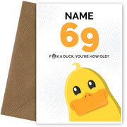 Cheeky 69th Birthday Card - F*ck a Duck, You're How Old?