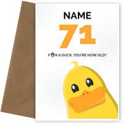 Cheeky 71st Birthday Card - F*ck a Duck, You're How Old?