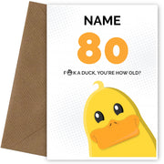 Cheeky 80th Birthday Card - F*ck a Duck, You're How Old?