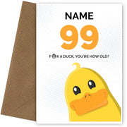 Cheeky 99th Birthday Card - F*ck a Duck, You're How Old?