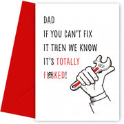 Funny Father's Day Card for Dad | If You Can't Fix It Then It's F-cked!