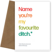 Personalised Favourite Ditch Card