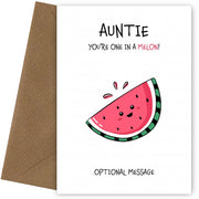 Fruit Pun Birthday Day Card for Auntie - One in a Melon