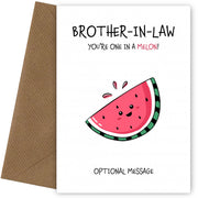 Fruit Pun Birthday Day Card for Brother-in-law - One in a Melon