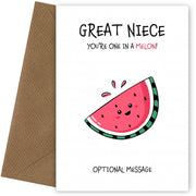 Fruit Pun Birthday Day Card for Great Niece - One in a Melon