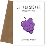 Fruit Pun Birthday Day Card for Little Sister - I'm so Grateful