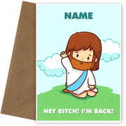 Funny Easter Card for Adults - Jesus, Hey Bitch I'm Back!