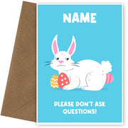 Funny Easter Card for Boys and Girls - Don't Ask Questions (Easter Egg)
