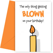 Husband Birthday Card from Wife - Candle is Only Thing Getting Blown on Bday!