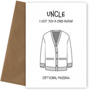 Funny Birthday Card for Uncle - Got You A Card Again