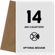 Happy 15th Birthday Card - 14 and 4 Quarters