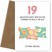 Happy 19th Birthday Card - Excited About Scatter Cushions!