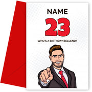 Happy 23rd Birthday Card - Who's a Birthday Bellend!