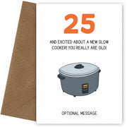 Happy 25th Birthday Card - Excited About a Slow Cooker!