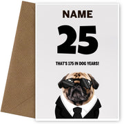 Happy 25th Birthday Card - 25 is 175 in Dog Years!