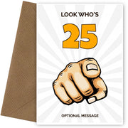 Happy 25th Birthday Card - Look Who's 25