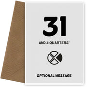 Happy 32nd Birthday Card - 31 and 4 Quarters