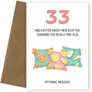 Happy 33rd Birthday Card - Excited About Scatter Cushions!
