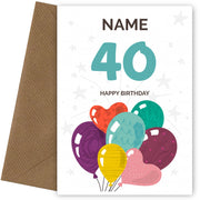 Happy 40th Birthday Card - Fun Balloons Design