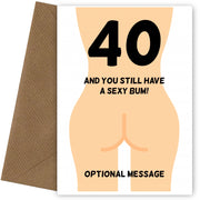 Happy 40th Birthday Card - 40 and Still Have a Sexy Bum!