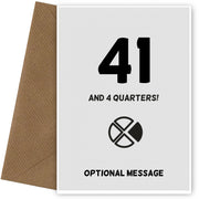 Happy 42nd Birthday Card - 41 and 4 Quarters