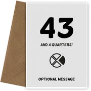 Happy 44th Birthday Card - 43 and 4 Quarters